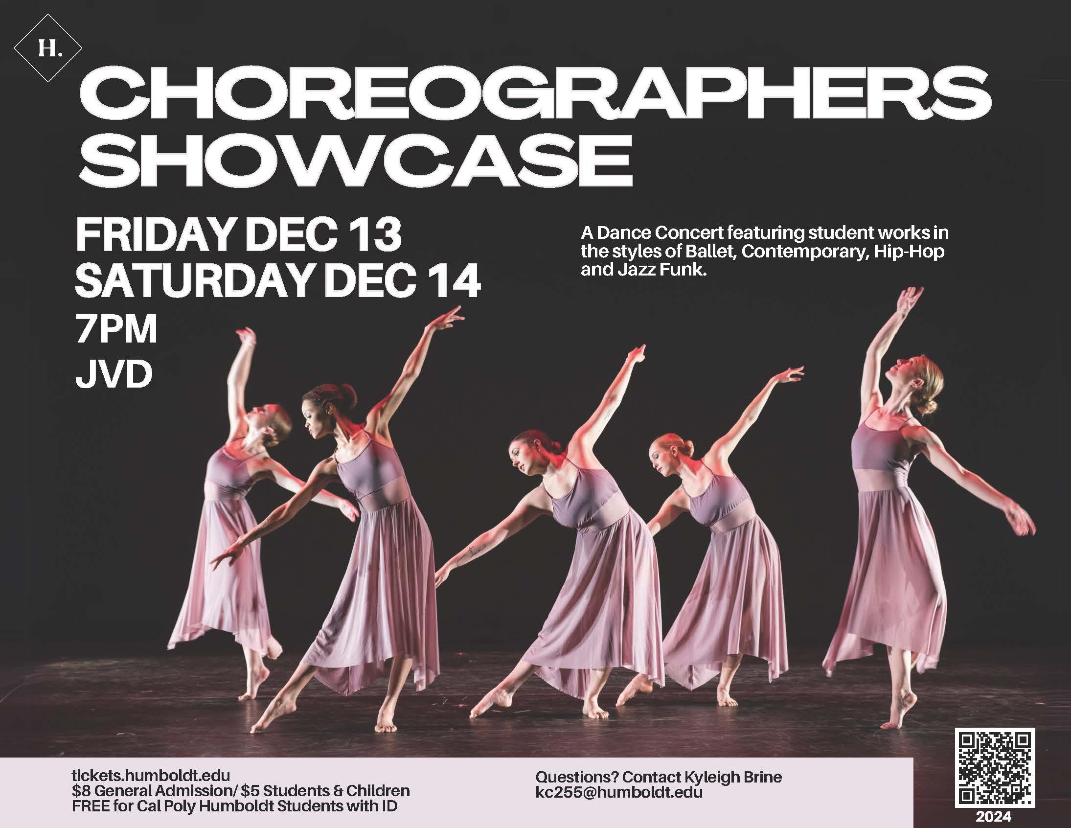 Choreographers Showcase - Friday December 13 and Saturday December 14th at 7PM in the Van Duzer Theatre. $8 General, $5 Children, Free for Cal Poly Humboldt Students